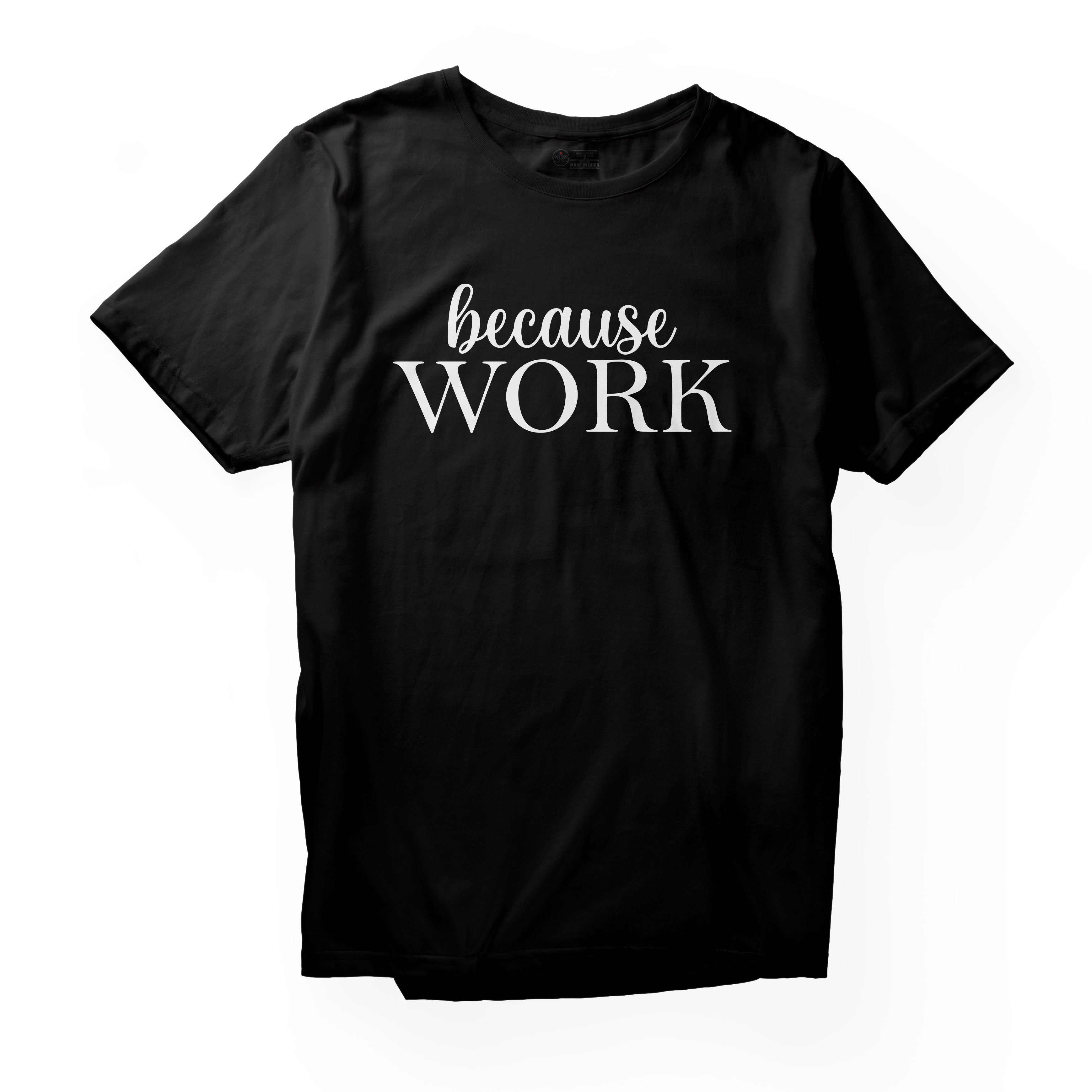 Alfaq Because Work T-Shirt