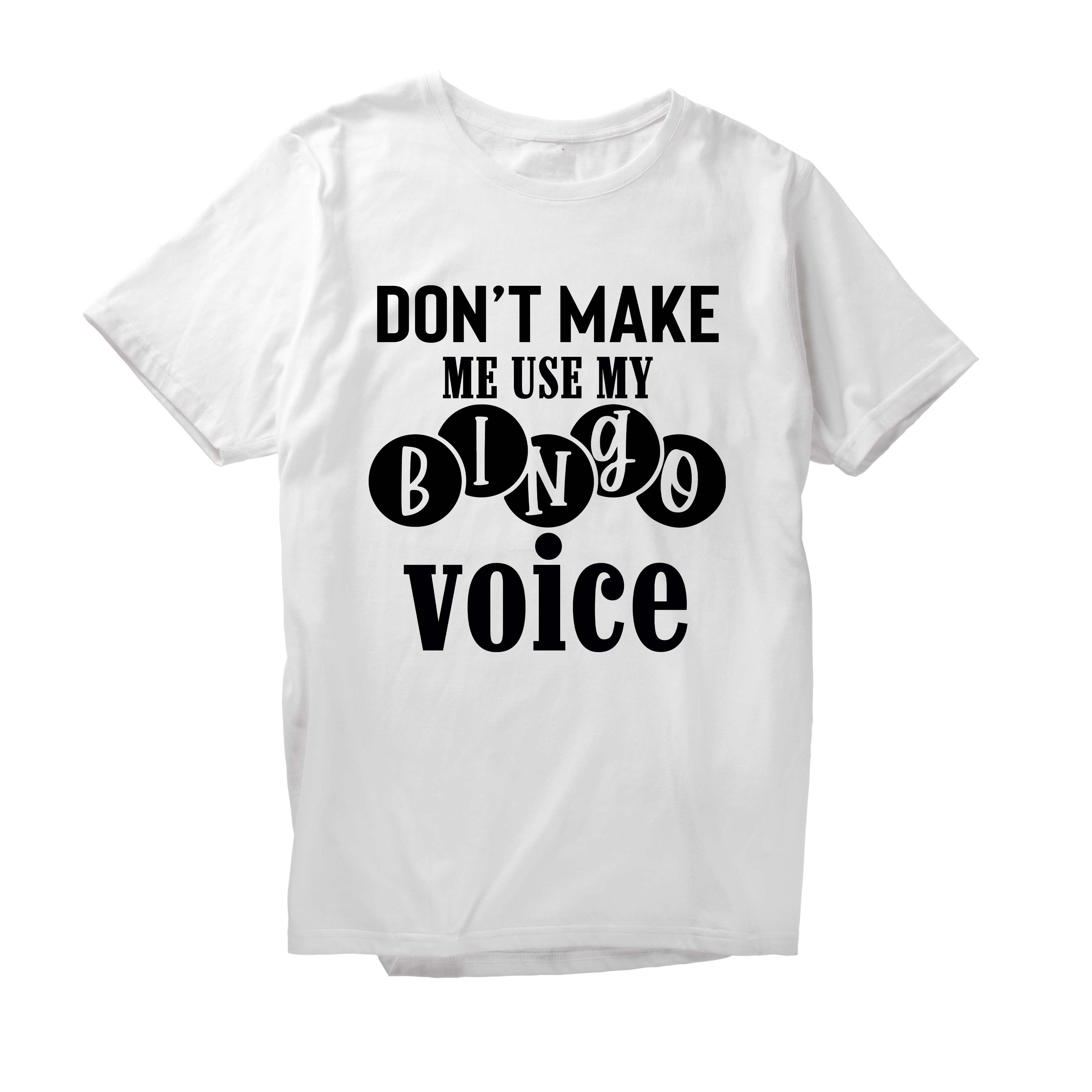 Alfaq Don't Make Me Use My Bingo Voice T-Shirt