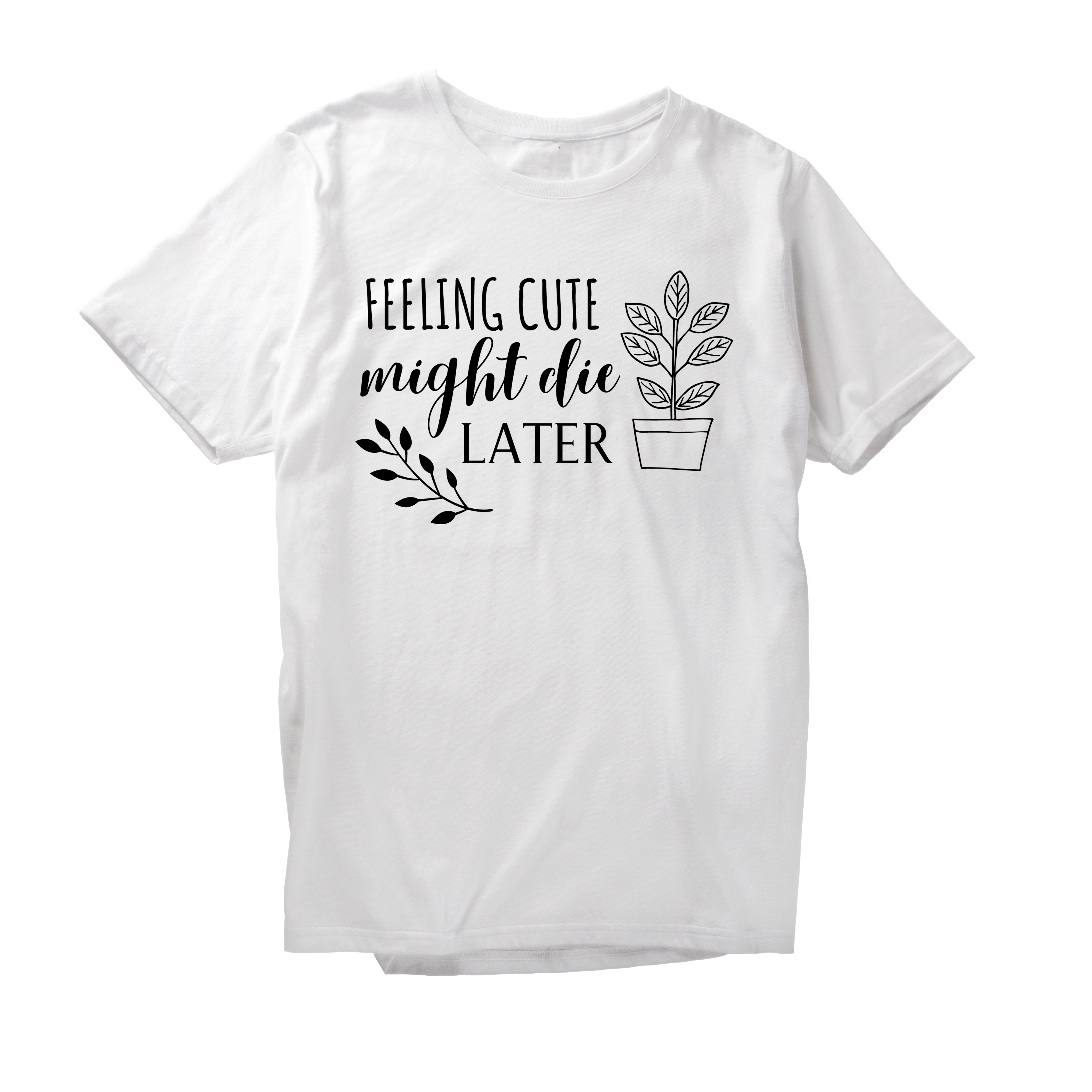 Alfaq Feeling cute might die later T-Shirt