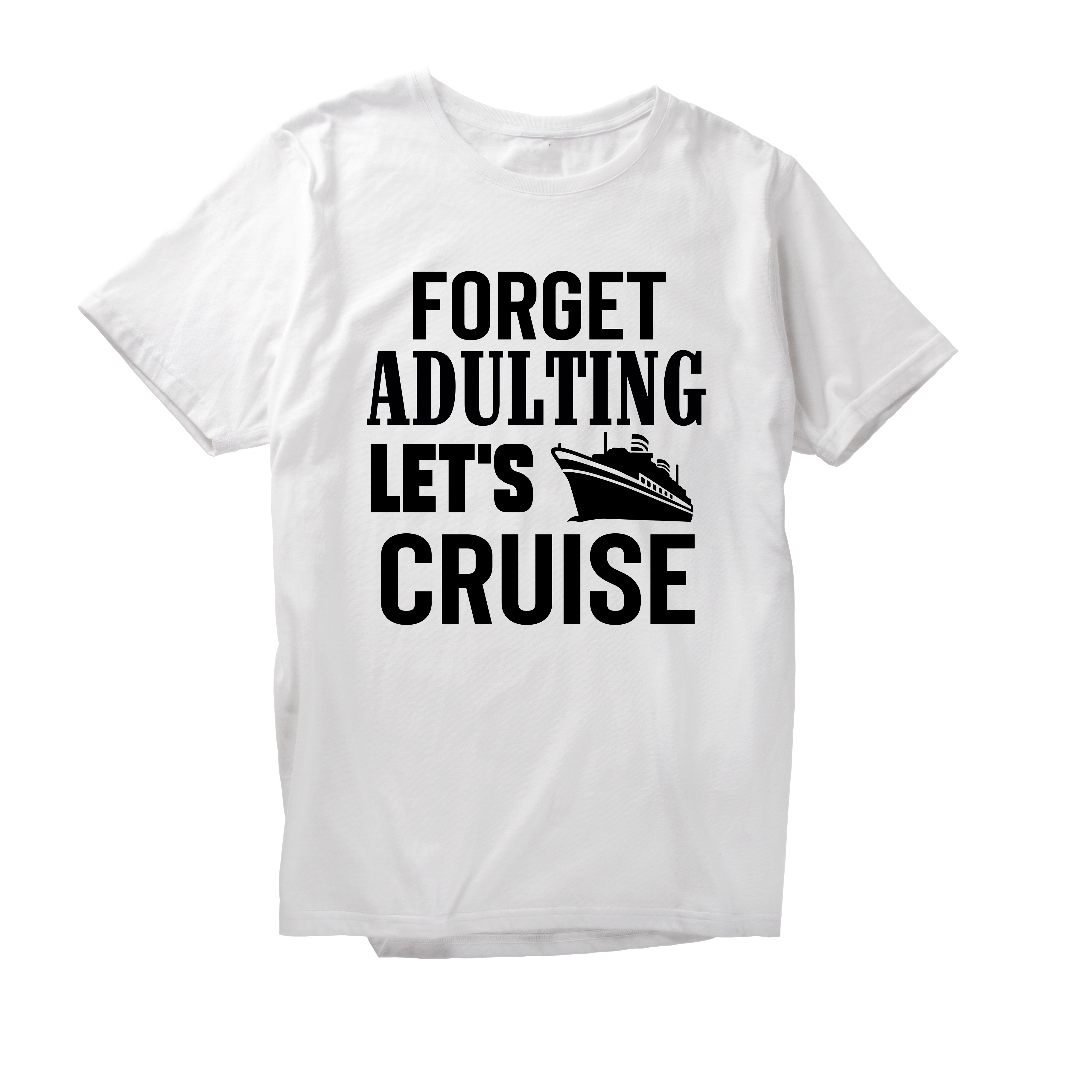 Alfaq Forget Adulting Let's Cruise T-Shirt