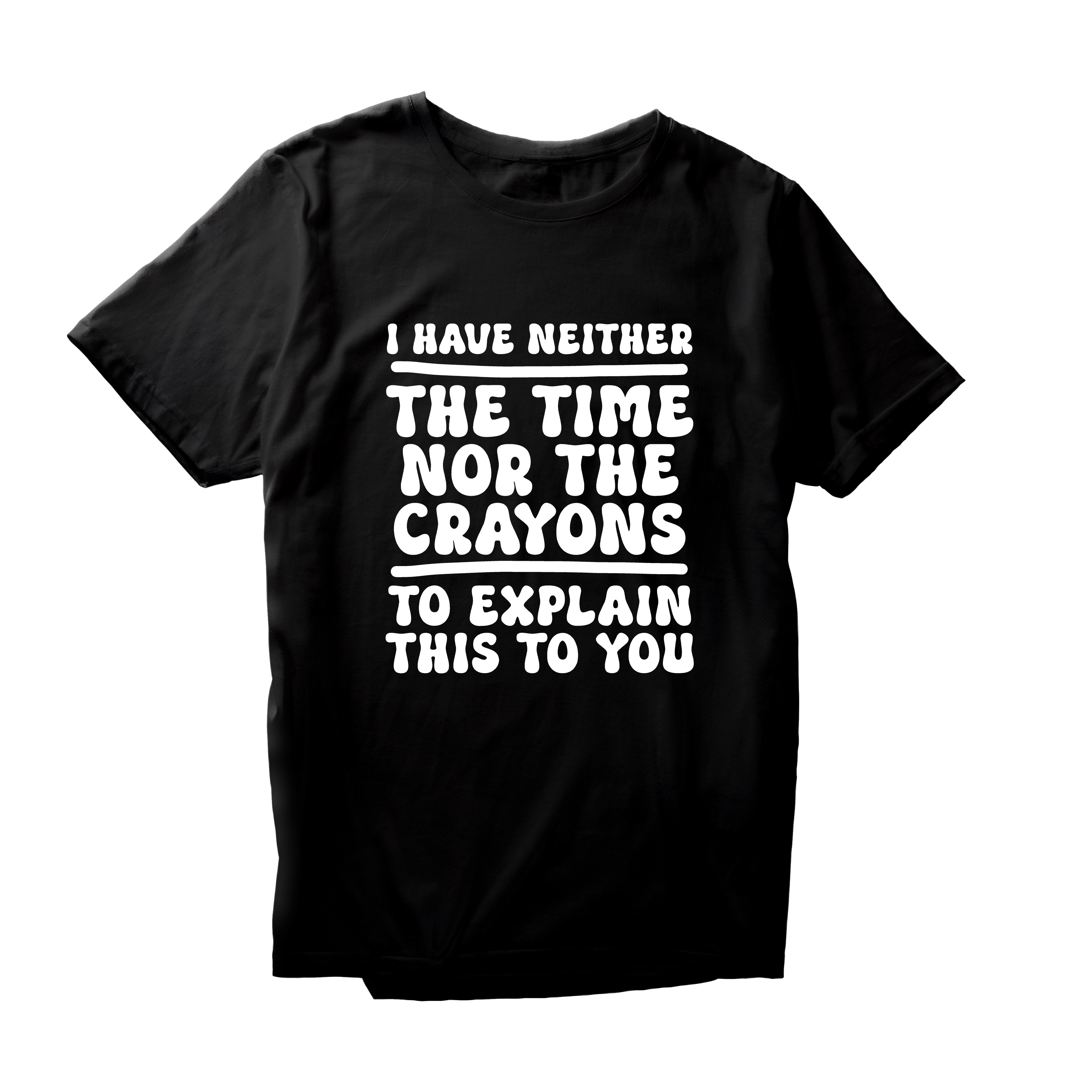Alfaq I Have Neither The Time Nor The Crayons T-Shirt