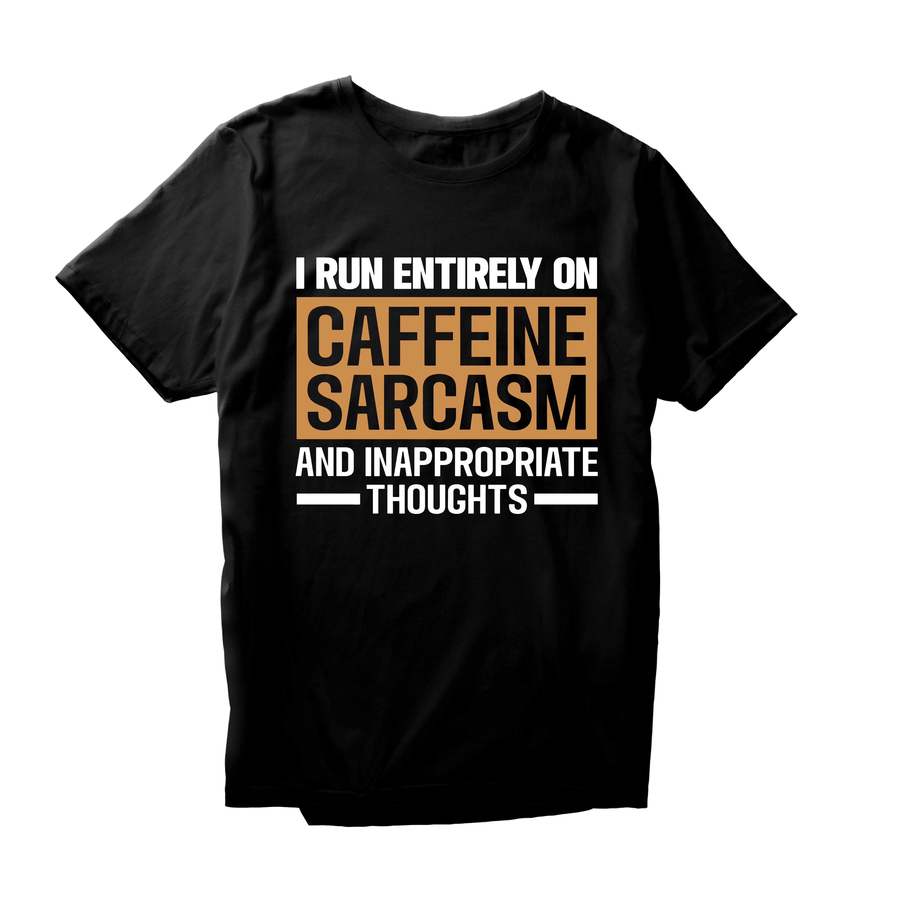 Alfaq I Run Entirely On Caffeine Sarcasm T-Shirt