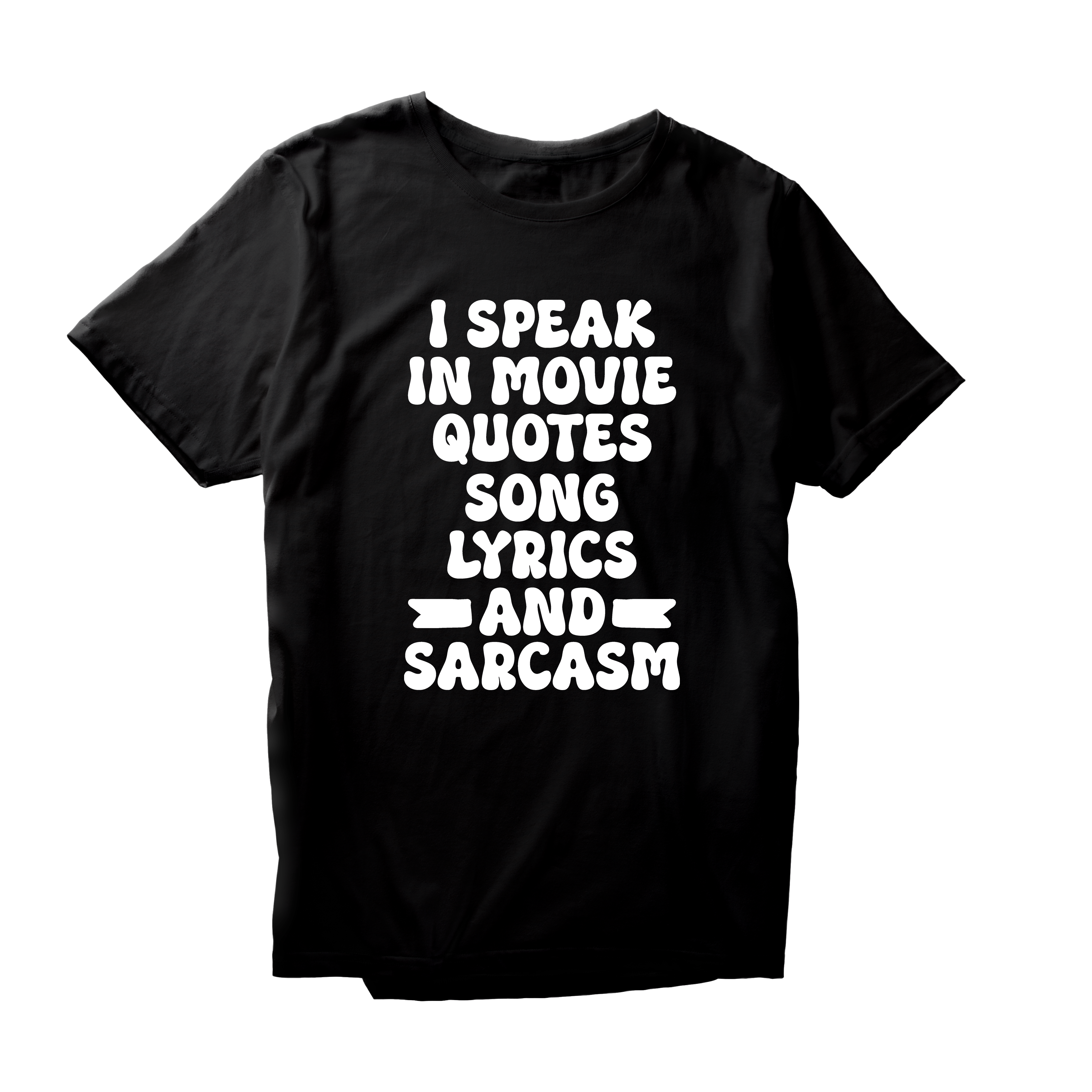 Alfaq I Speak In Movie Quotes Song Lyrics And Sarcasm T-Shirt