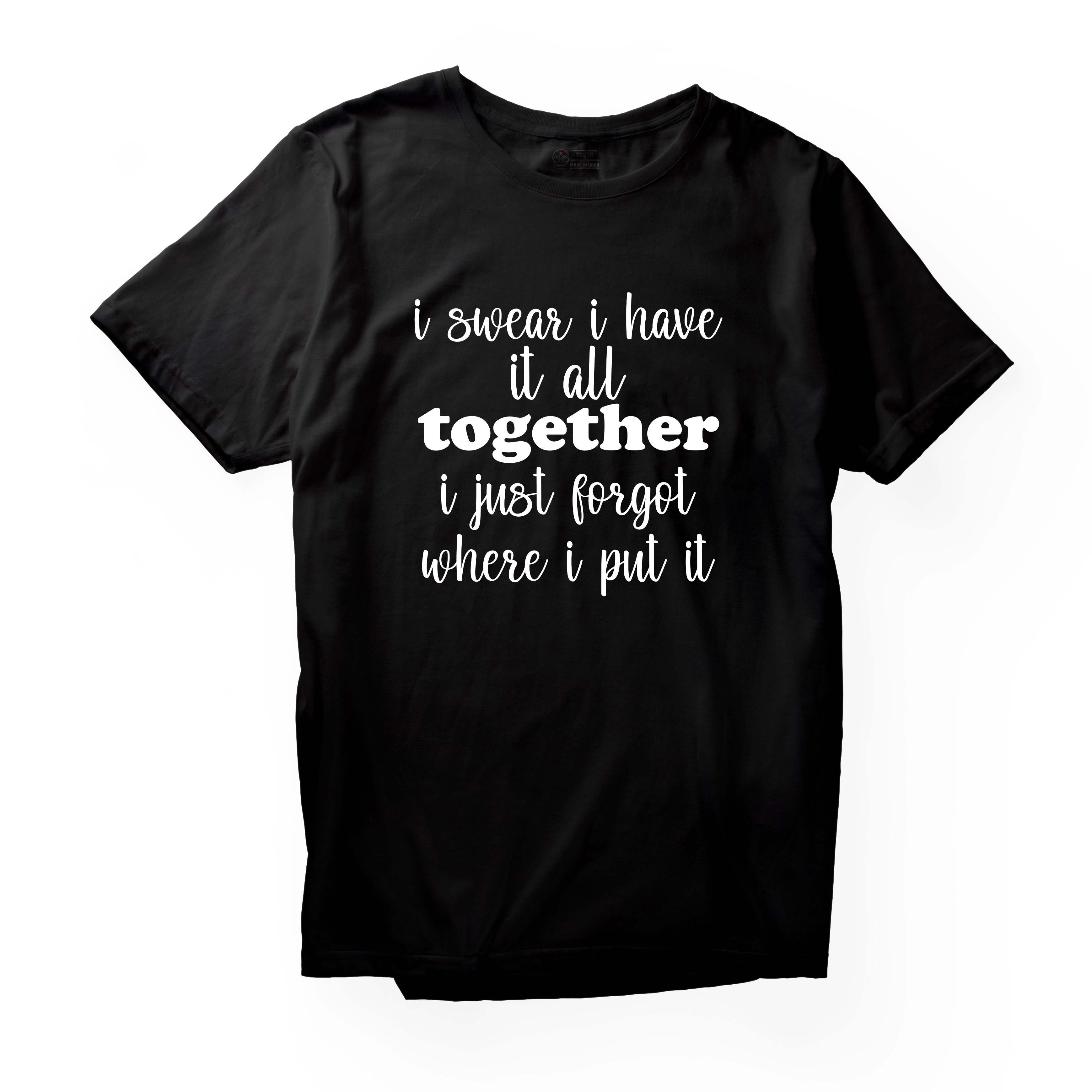 Alfaq I Swear I Have It All Together I Just Forgot Where I Put It T-Shirt