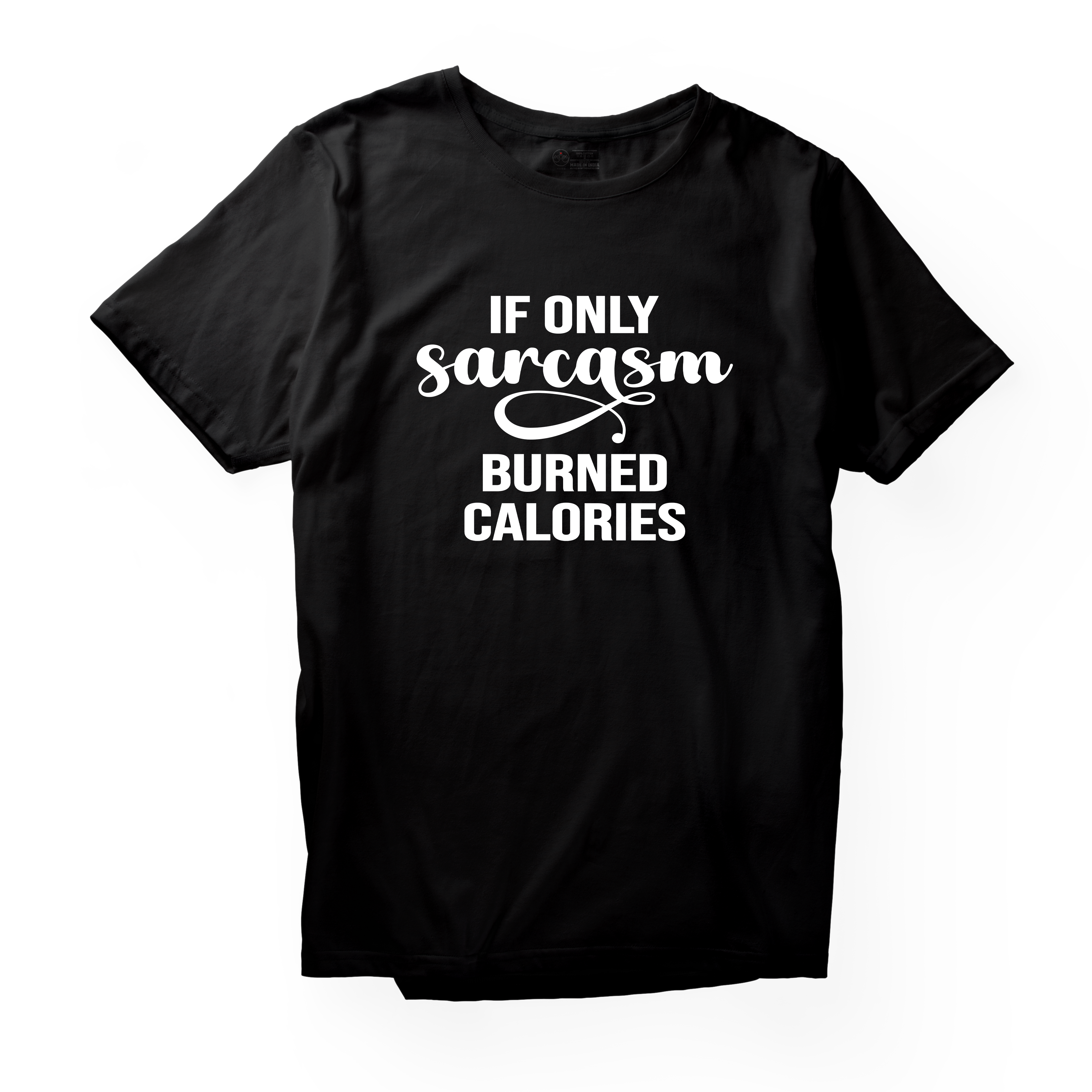 AlfAq If Only Sarcasm Burned Calories 01 T-Shirt