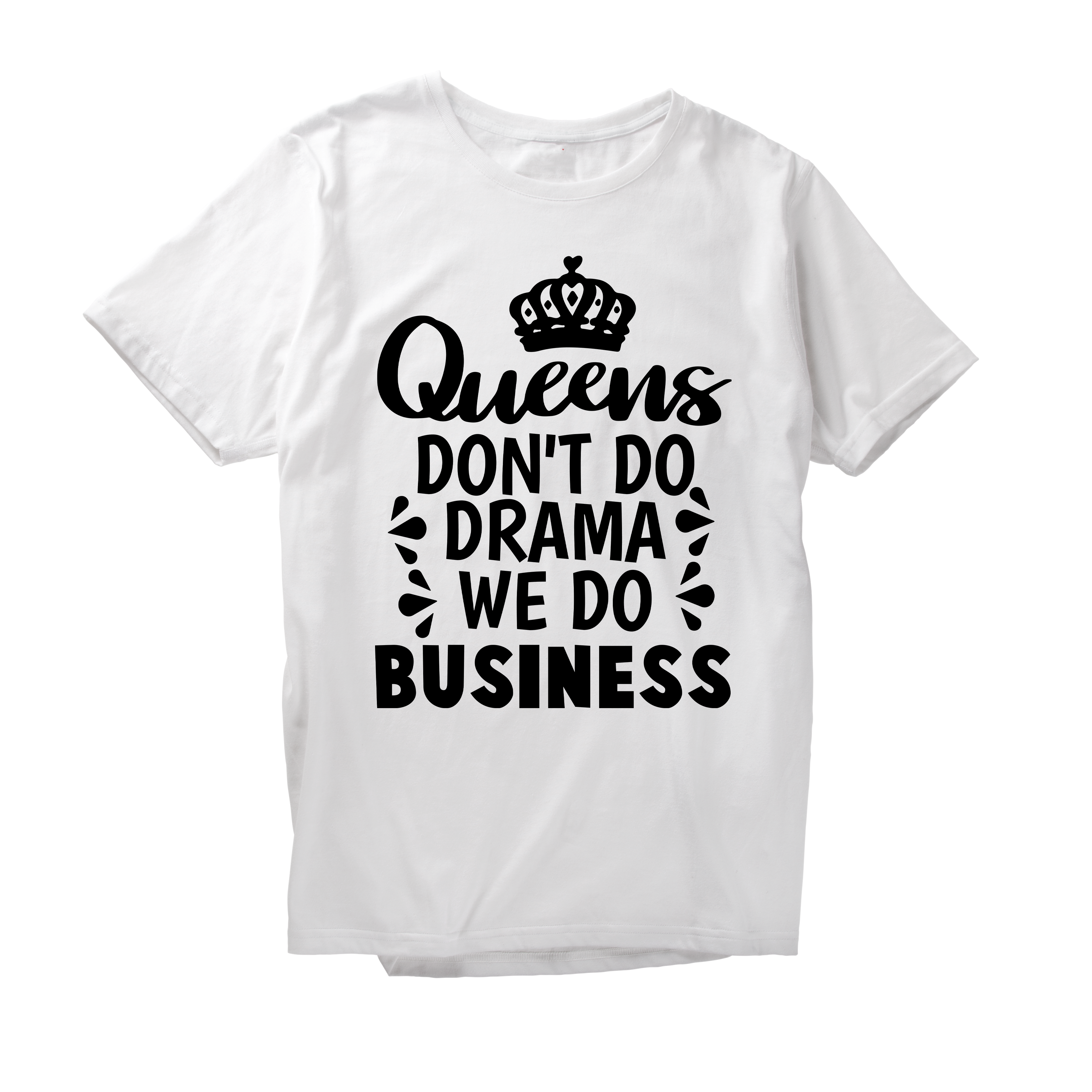Alfaq Queens don't do drama we do business T-Shirt