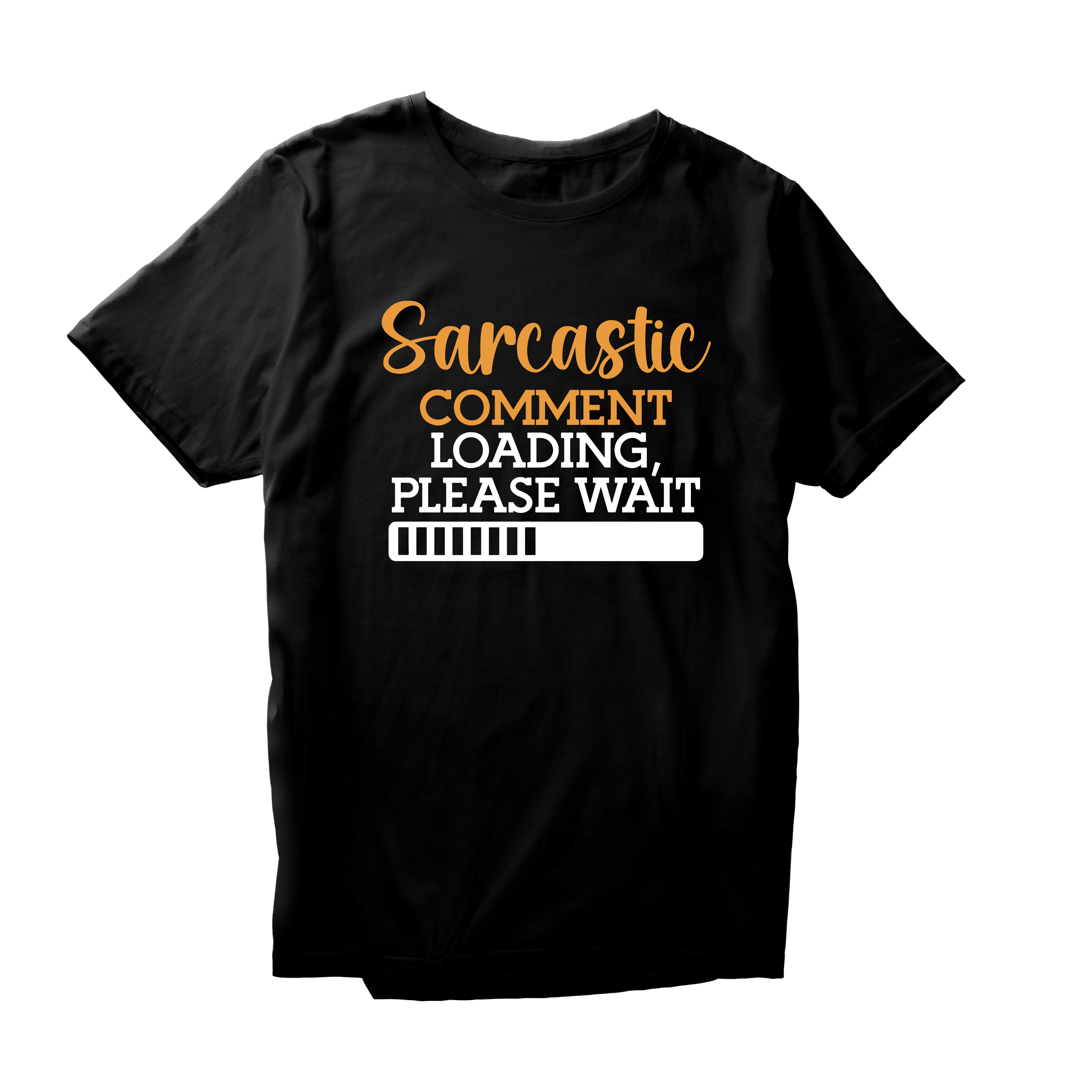 Alfaq Sarcastic comment Loading Please Wait T-Shirt